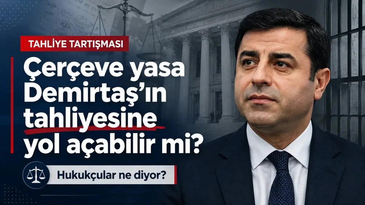 Selahattin Demirtaş Çerçeve Yasa Tahliyesi
